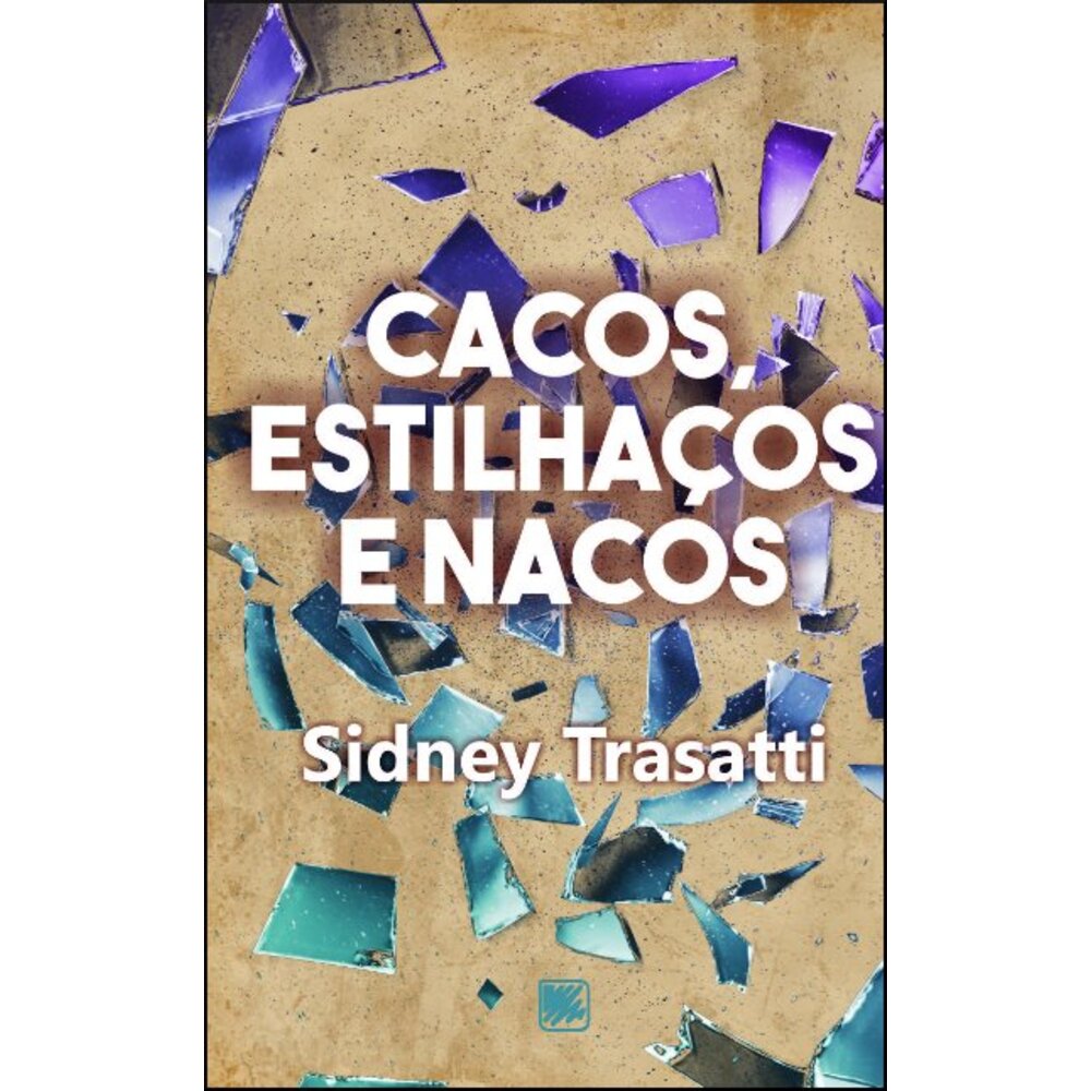 CACOS, ESTILHAÇOS E NACOS