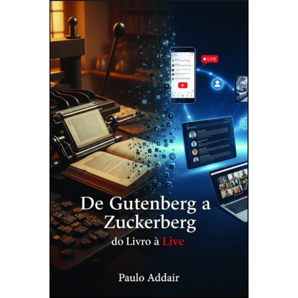 DE GUTENBERG A ZUCKERBERG: DO LIVRO À LIVE