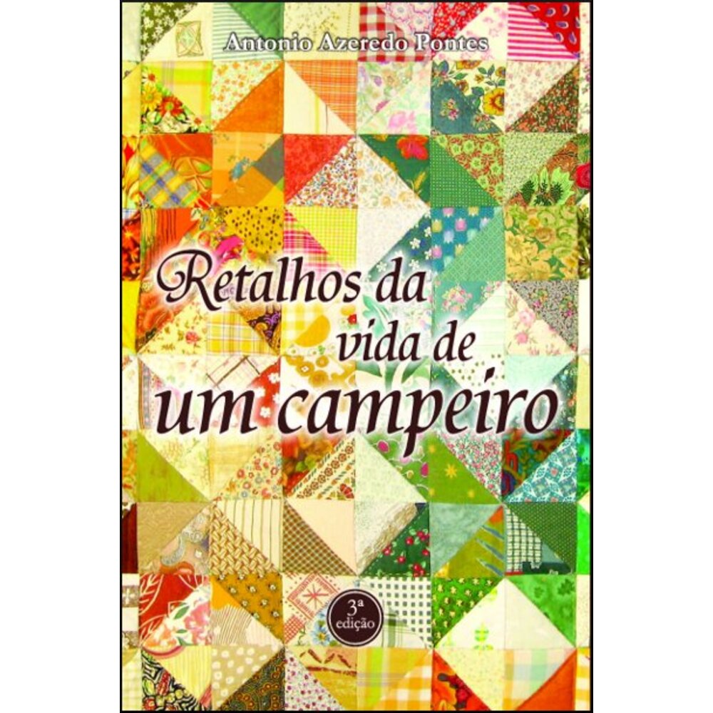 RETALHOS DA VIDA DE UM CAMPEIRO