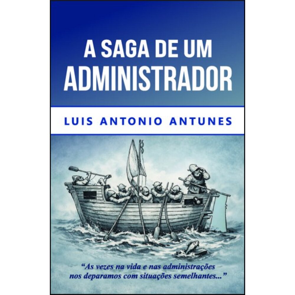 A SAGA DE UM ADMINISTRADOR