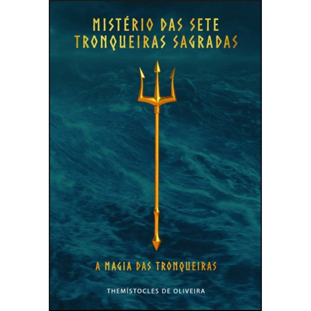 MISTÉRIO DAS SETE TRONQUEIRAS SAGRADAS