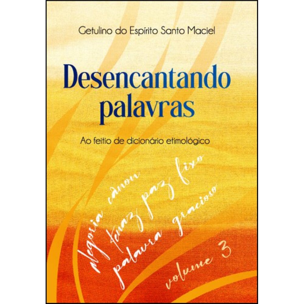 DESENCANTANDO PALAVRAS: VOL. 3