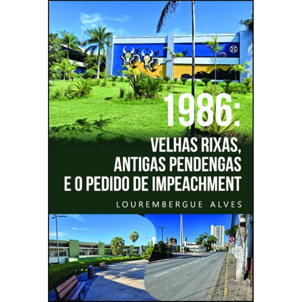 1986: VELHAS RIXAS, ANTIGAS PENDENGAS E O PEDIDO DE IMPEACHMENT