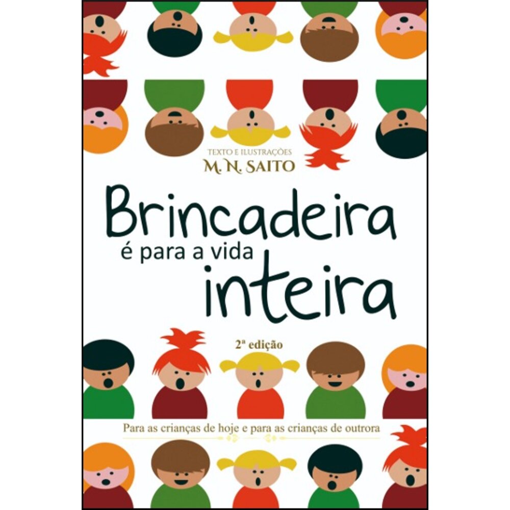 BRINCADEIRA É PARA A VIDA INTEIRA