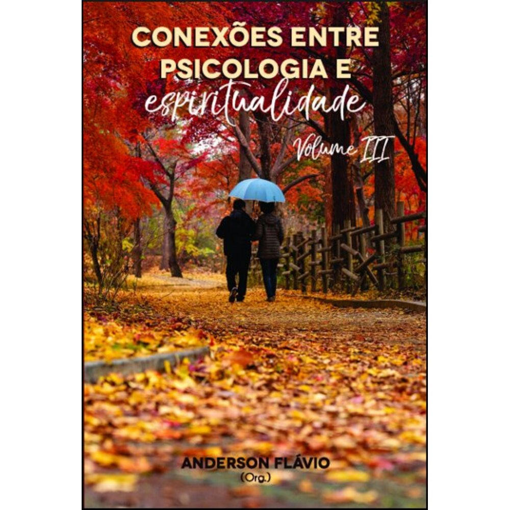 CONEXÕES ENTRE PSICOLOGIA E ESPIRITUALIDADE - VOL. III