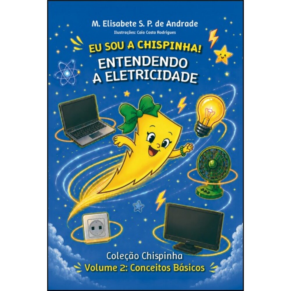 EU SOU A CHISPINHA! ENTENDENDO A ELETRICIDADE