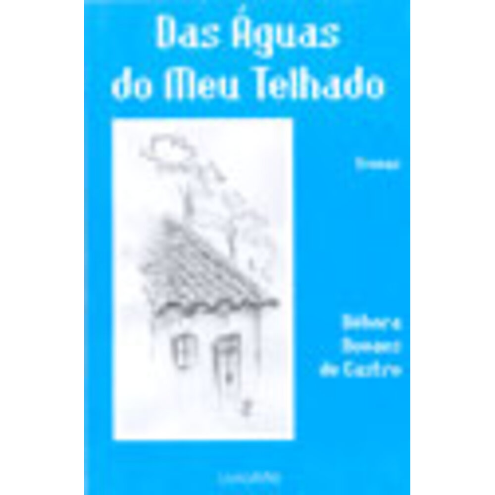 DAS ÁGUAS DO MEU TELHADO
