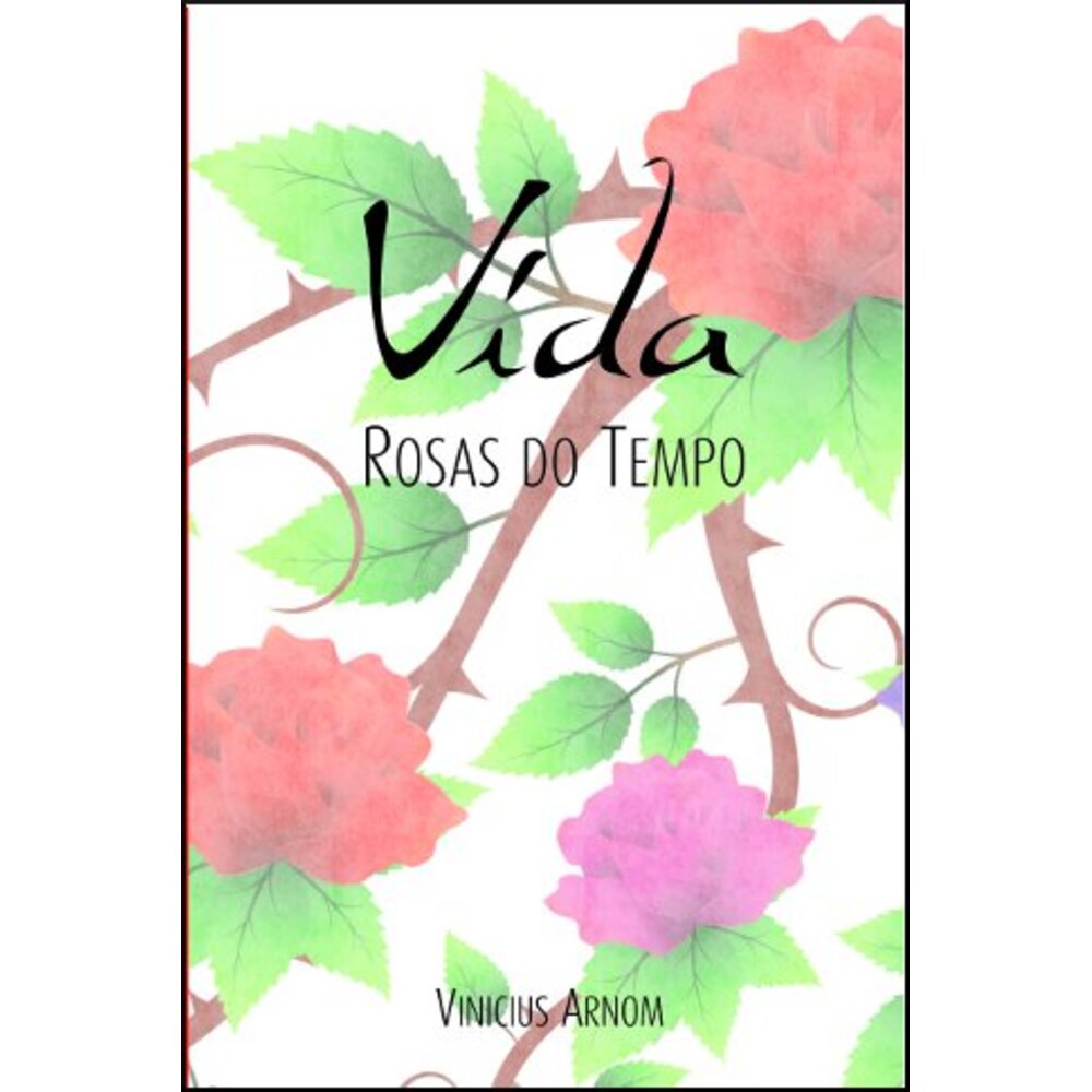 VIDA, ROSAS DO TEMPO