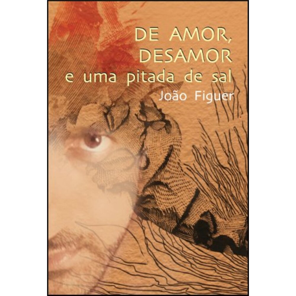 DE AMOR, DESAMOR E UMA PITADA DE SAL