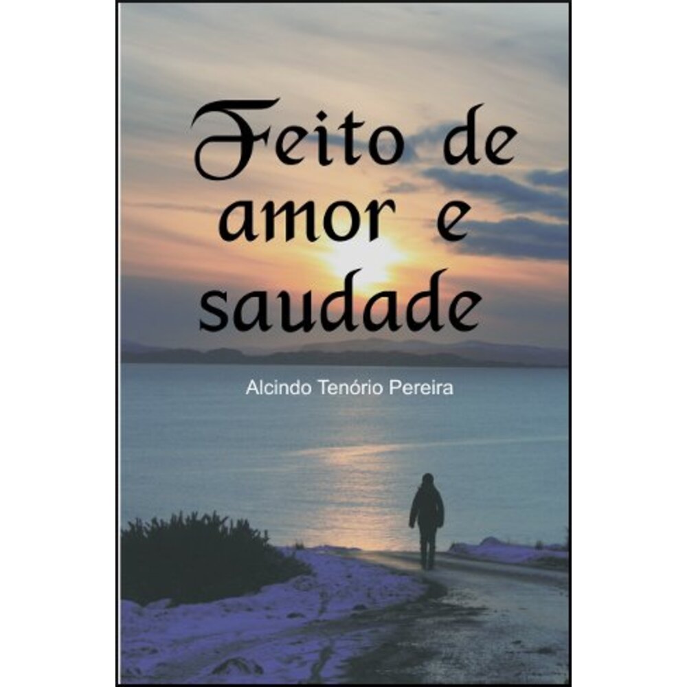 FEITO DE AMOR E SAUDADE