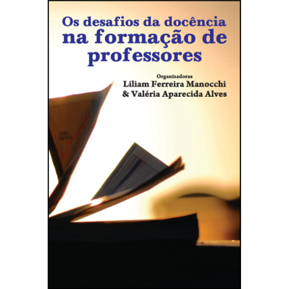 OS DESAFIOS DA DOCÊNCIA NA FORMAÇÃO DE PROFESSORES