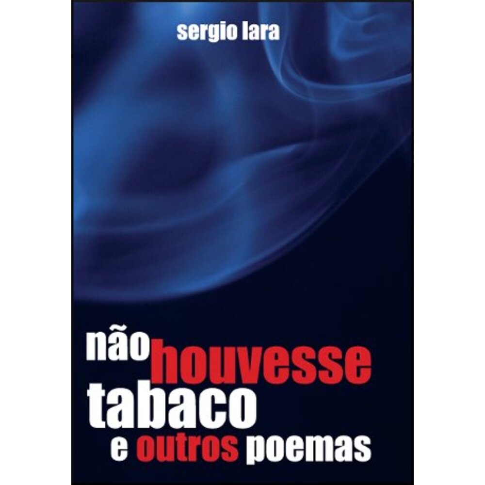 NÃO HOUVESSE TABACO E OUTROS POEMAS
