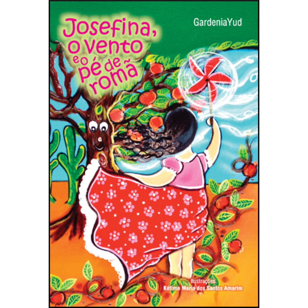 JOSEFINA, O VENTO E O PÉ DE ROMÃ