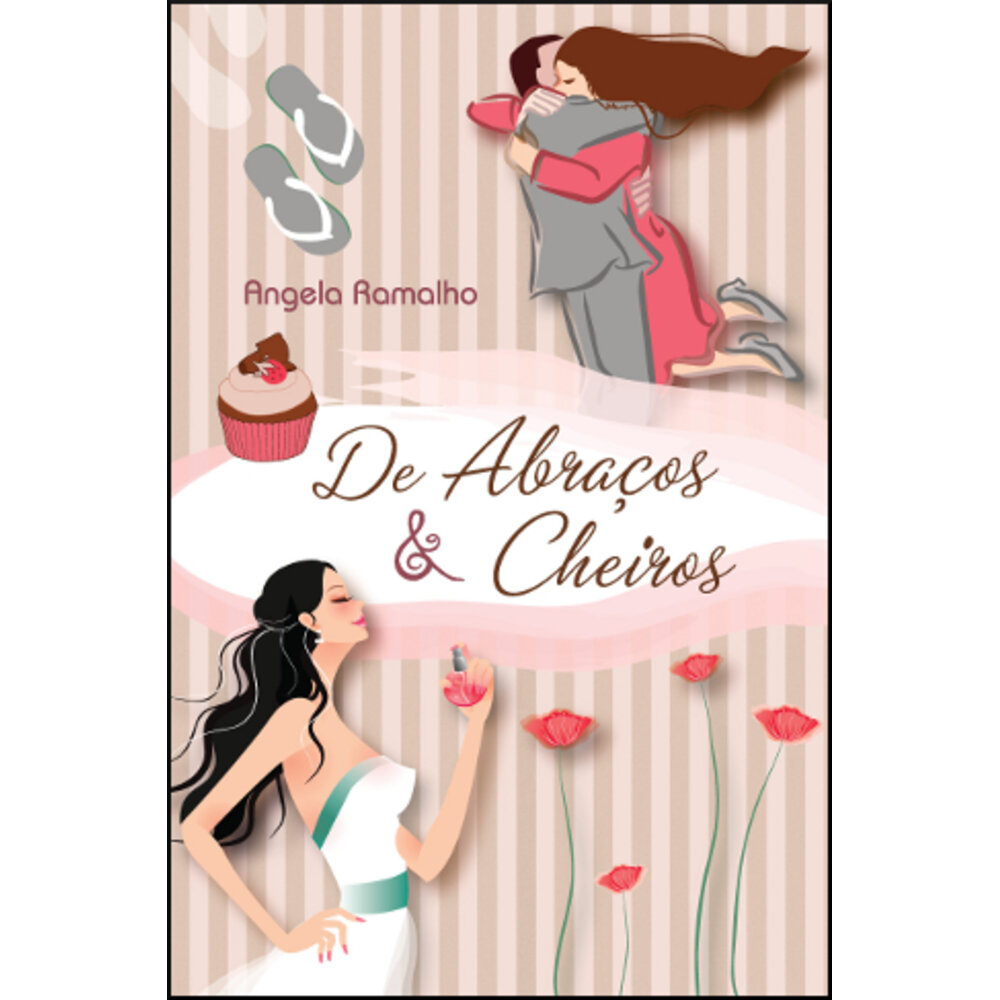 DE ABRAÇOS E CHEIROS