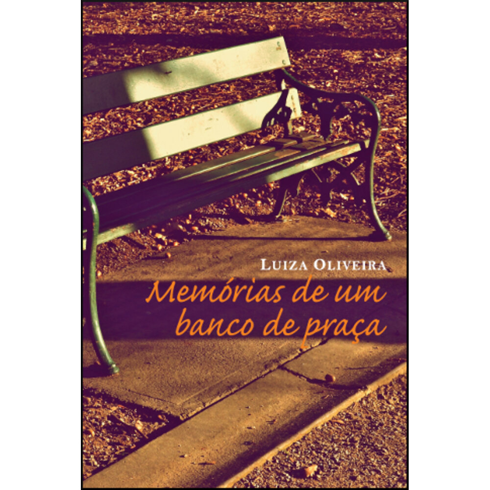 MEMÓRIAS DE UM BANCO DE PRAÇA