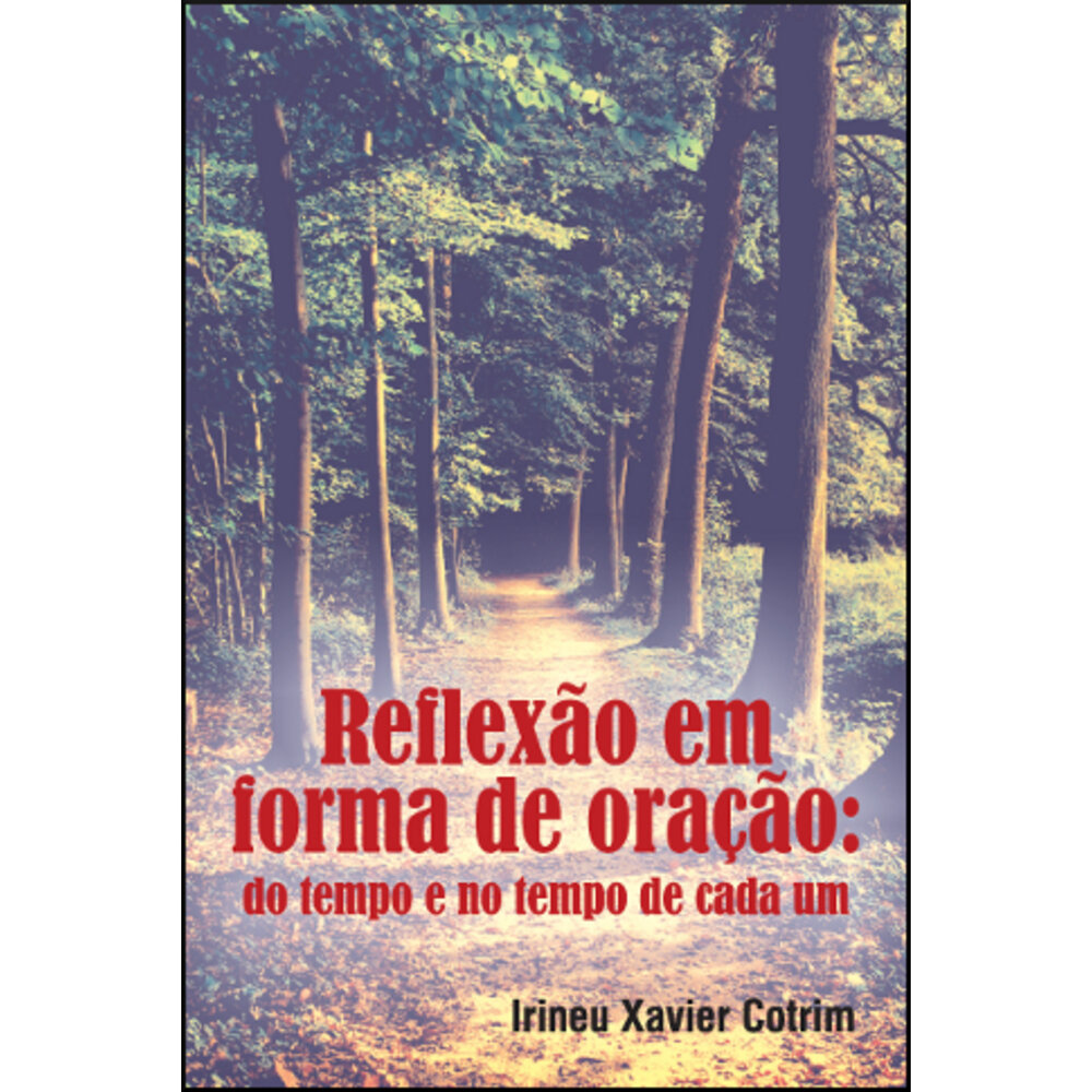 REFLEXÃO EM FORMA DE ORAÇÃO DO TEMPO E NO TEMPO DE CADA UM