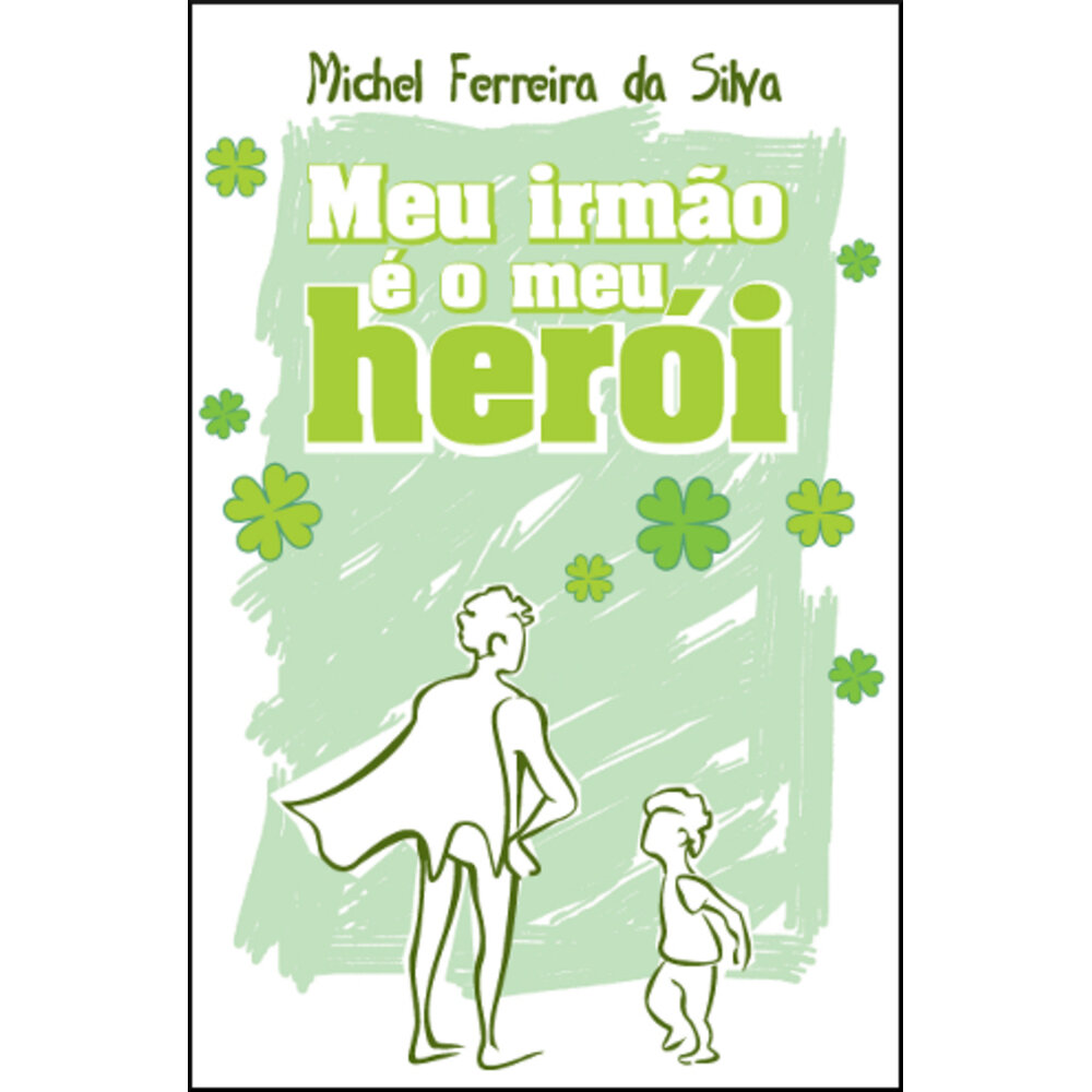 MEU IRMÃO É O MEU HERÓI