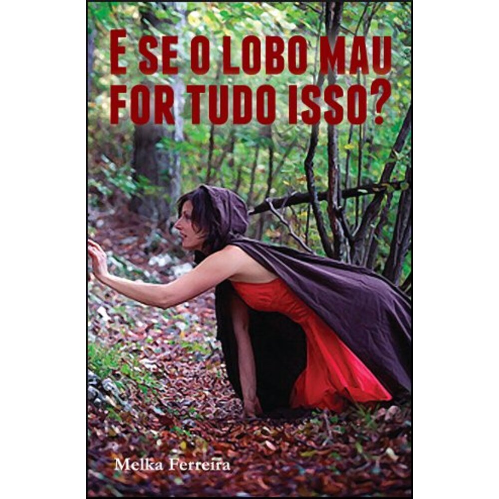 E SE O LOBO MAU FOR TUDO ISSO?