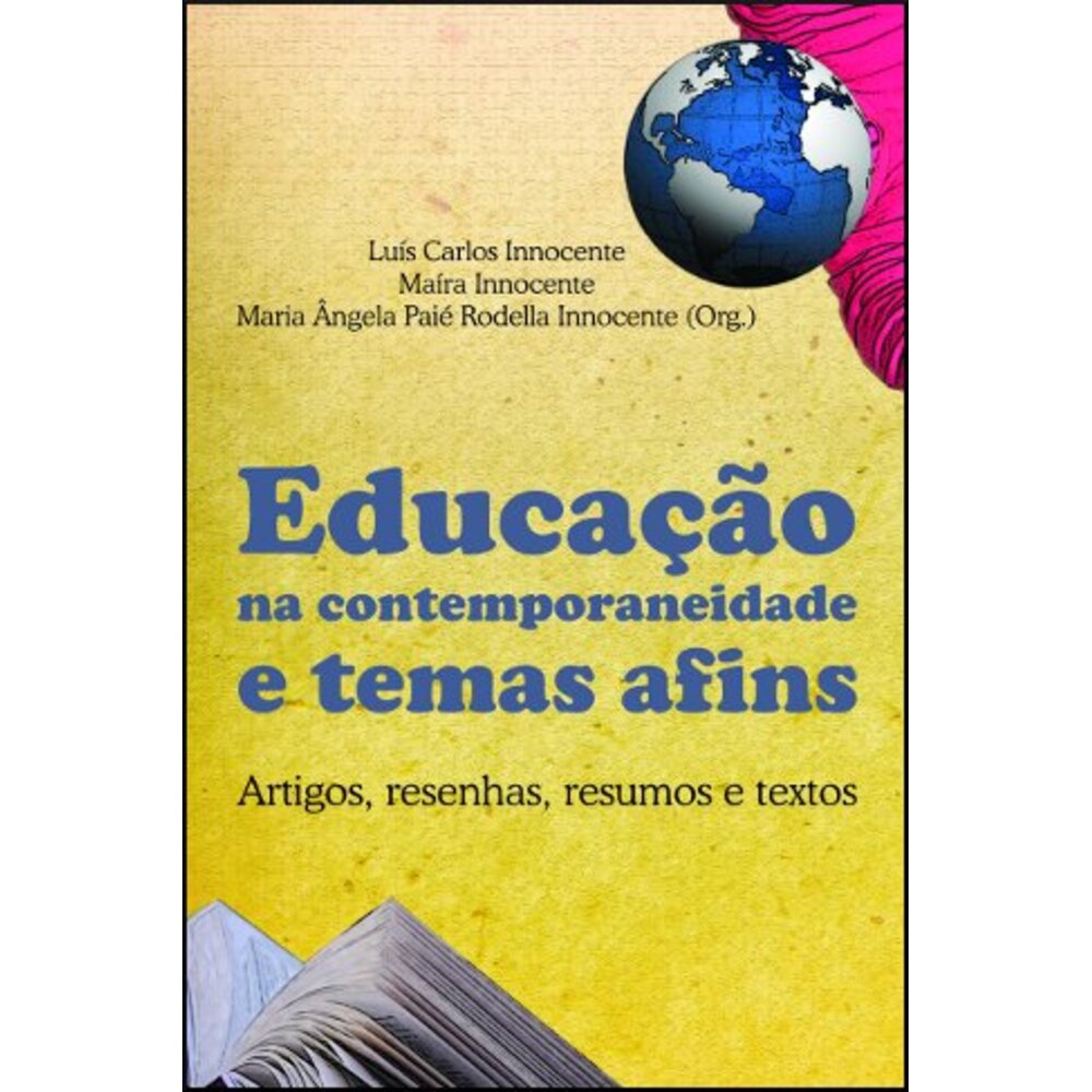 EDUCAÇÃO NA CONTEMPORANEIDADE E TEMAS AFINS / Luís Carlos Innocente - Maíra Innocente
