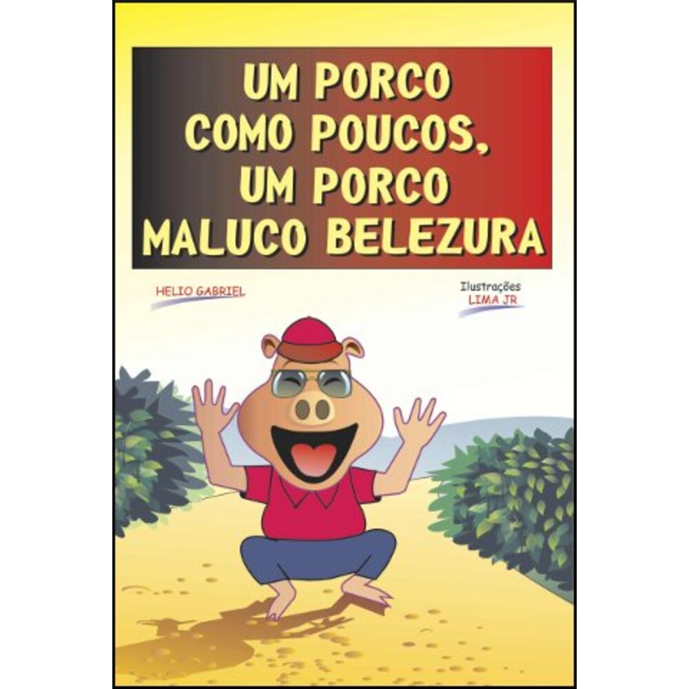 UM PORCO COMO POUCOS, UM PORCO MALUCO BELEZURA