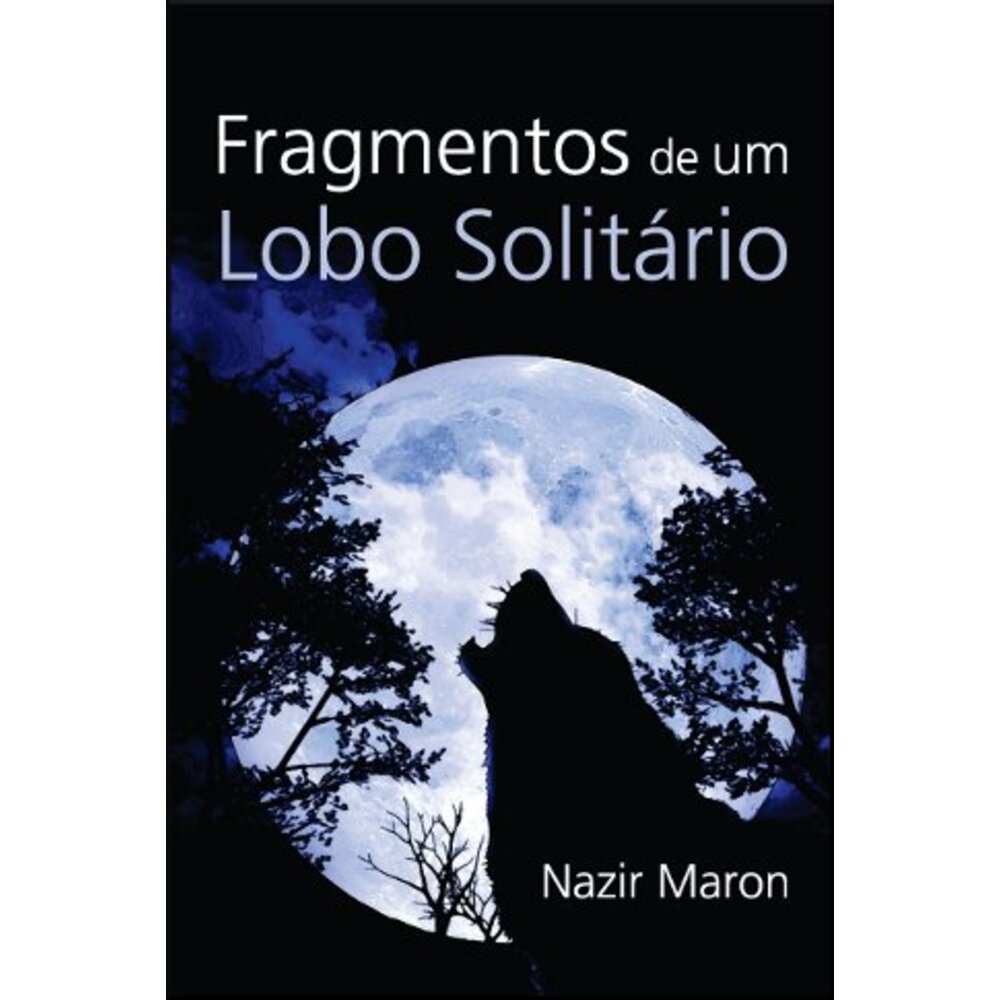 FRAGMENTOS DE UM LOBO SOLITÁRIO