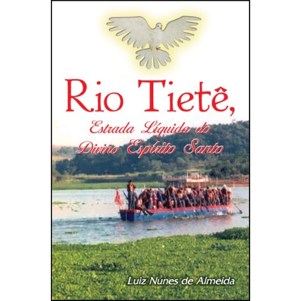 RIO TIÊTE, ESTRADA LÍQUIDA DO DIVINO ESPÍRITO SANTO