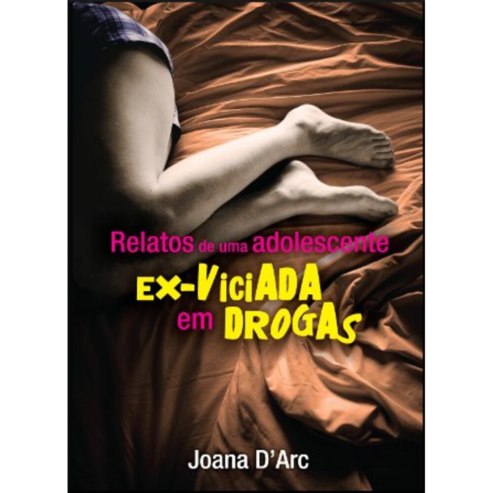 RELATOS DE UMA ADOLESCENTE EX-VICIADA EM DROGAS