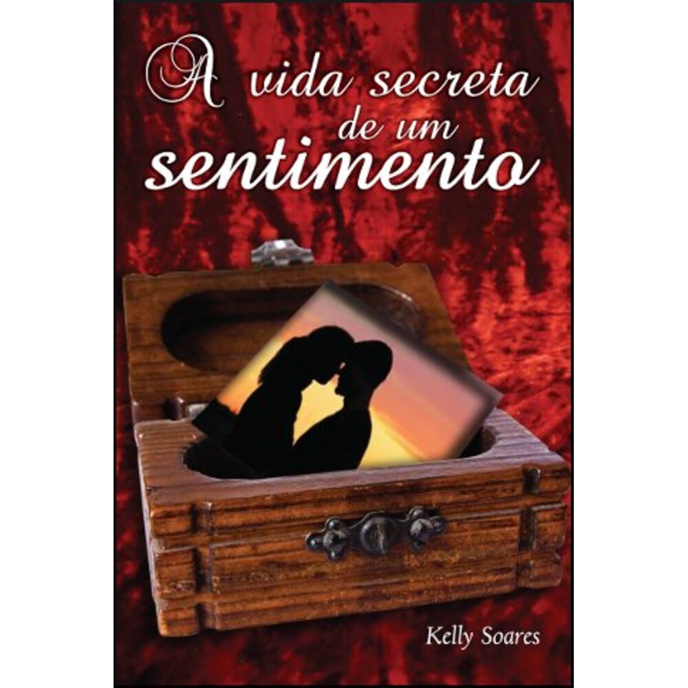 A VIDA SECRETA DE UM SENTIMENTO
