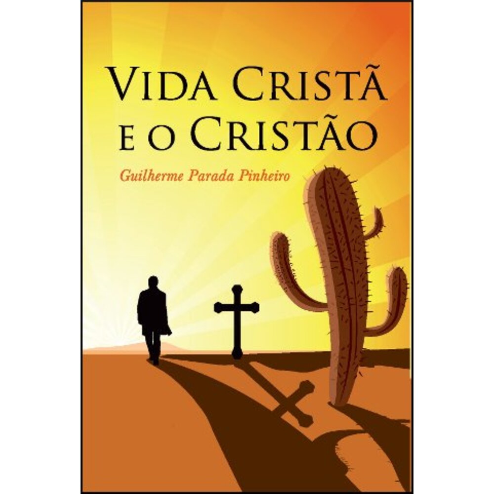 VIDA CRISTÃ E O CRISTÃO