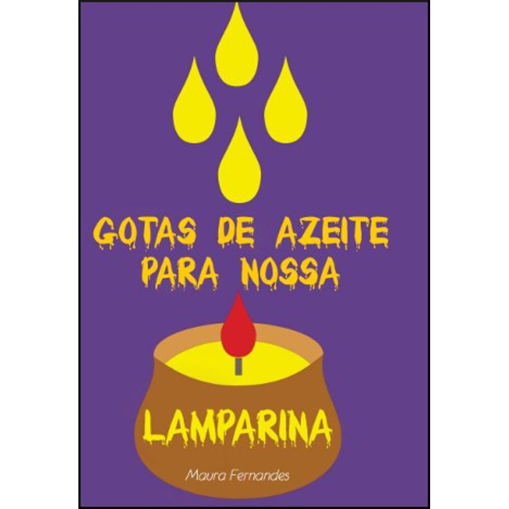 GOTAS DE AZEITE PARA NOSSA LAMPARINA