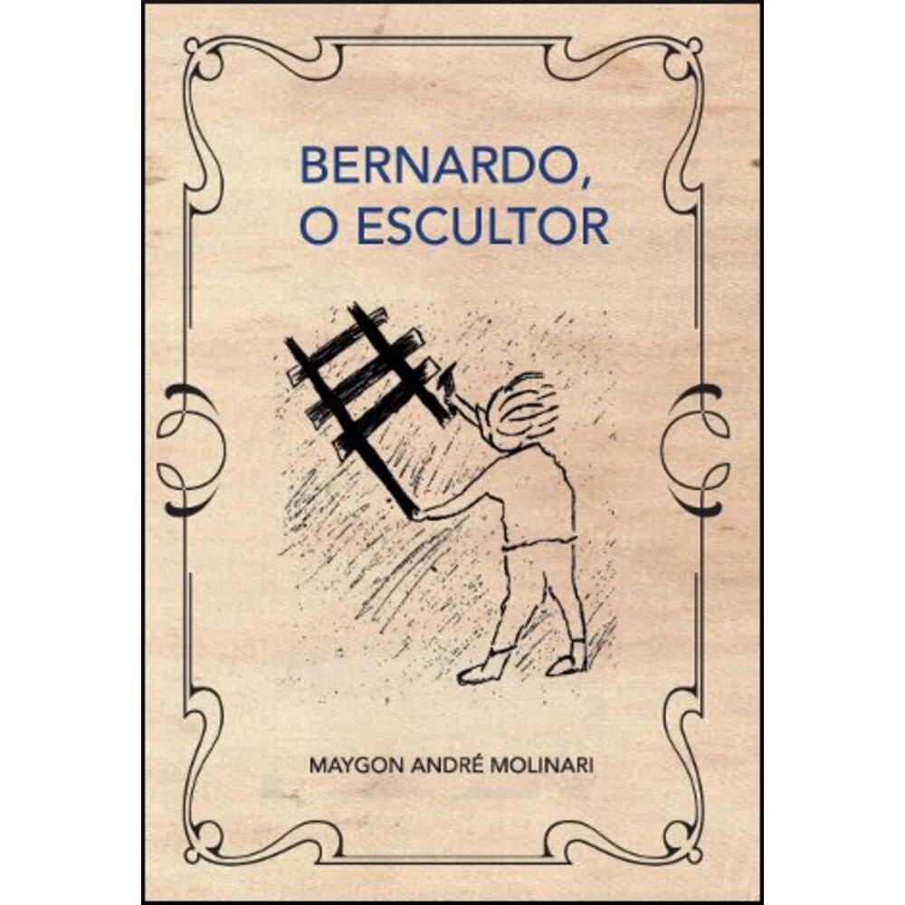 BERNARDO, O ESCULTOR