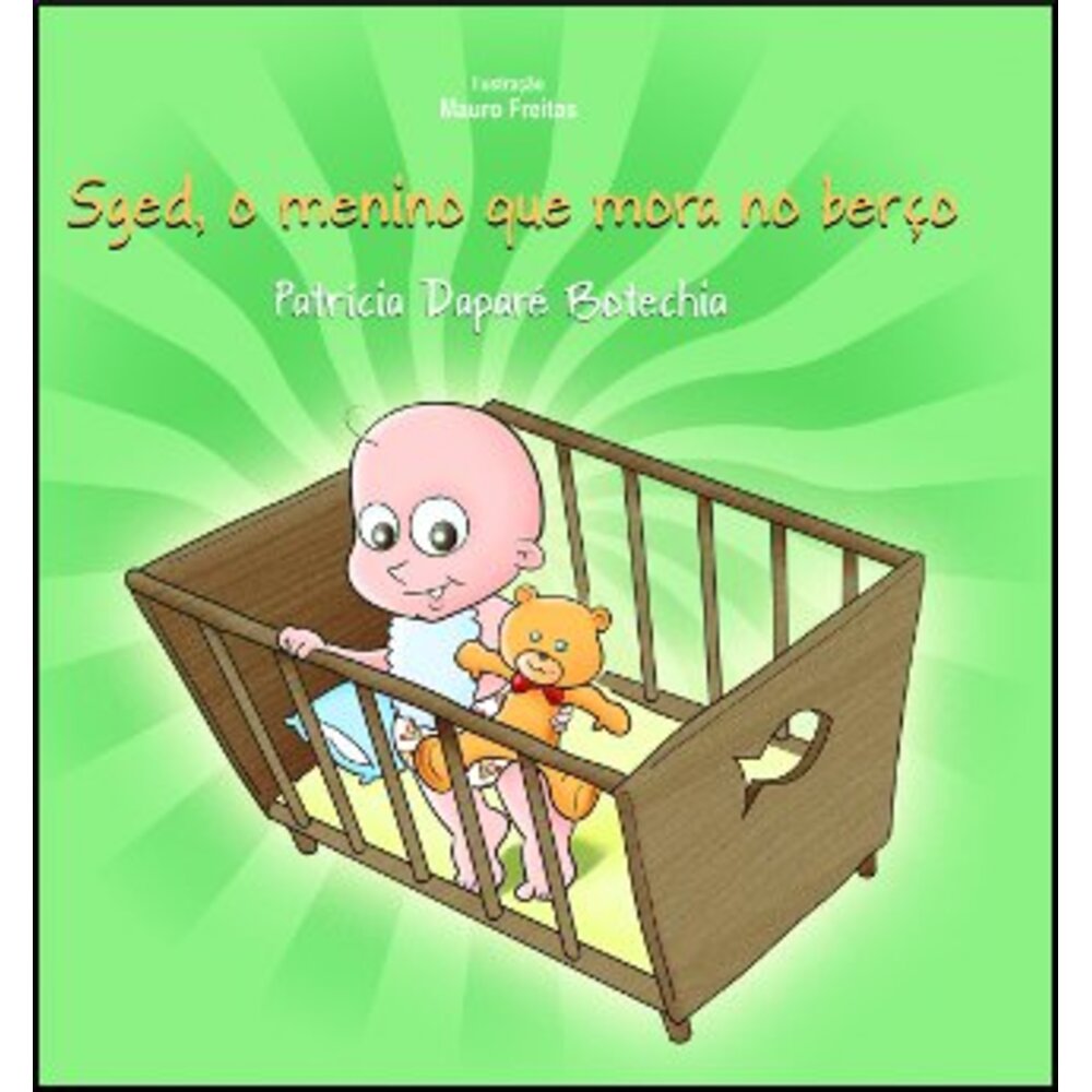 SGED, O MENINO QUE MORA NO BERÇO
