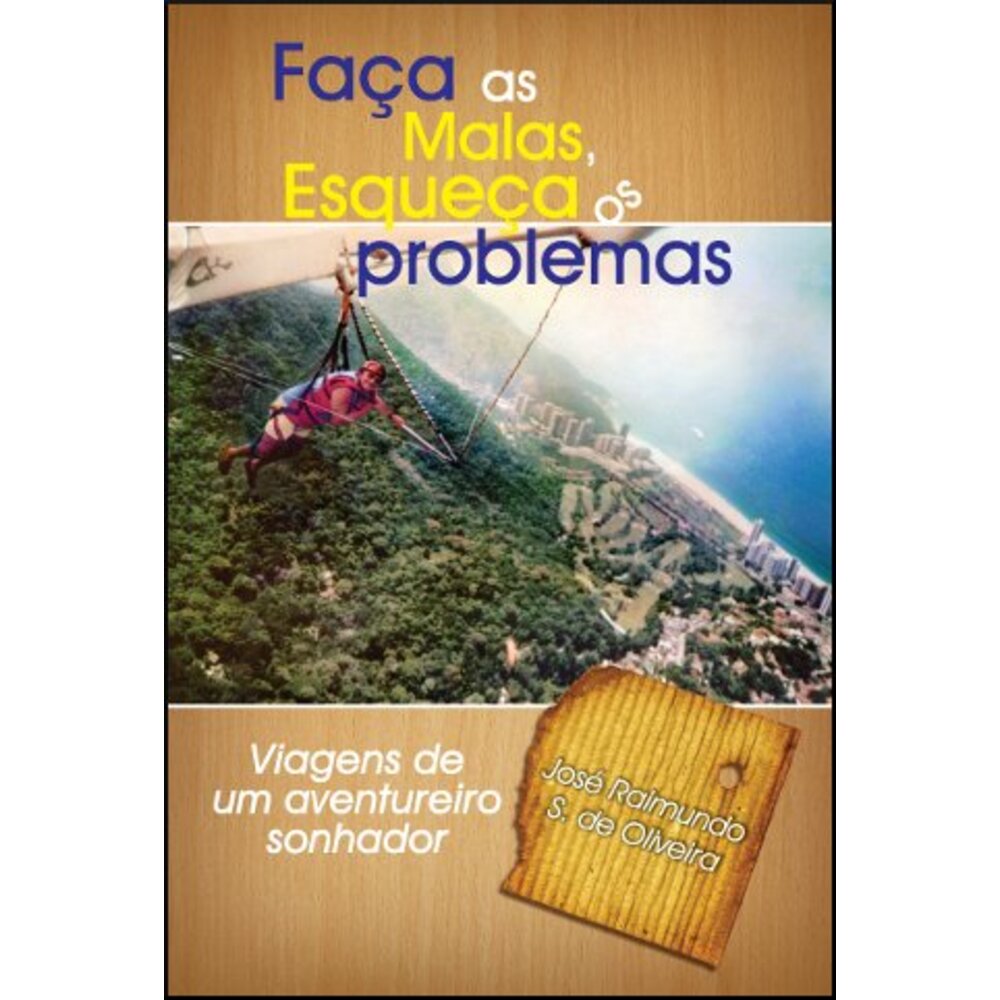 FAÇA AS MALAS, ESQUEÇA OS PROBLEMAS