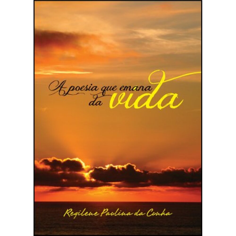 A POESIA QUE EMANA DA VIDA
