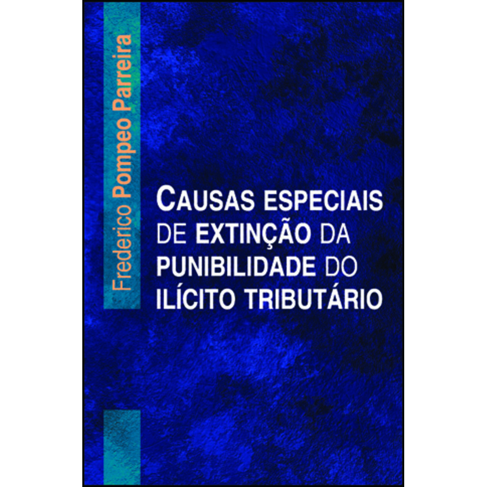 CAUSAS ESPECIAIS DE EXTINÇÃO DA PUNIDADE DO ILÍCITO TRIBUTÁRIO