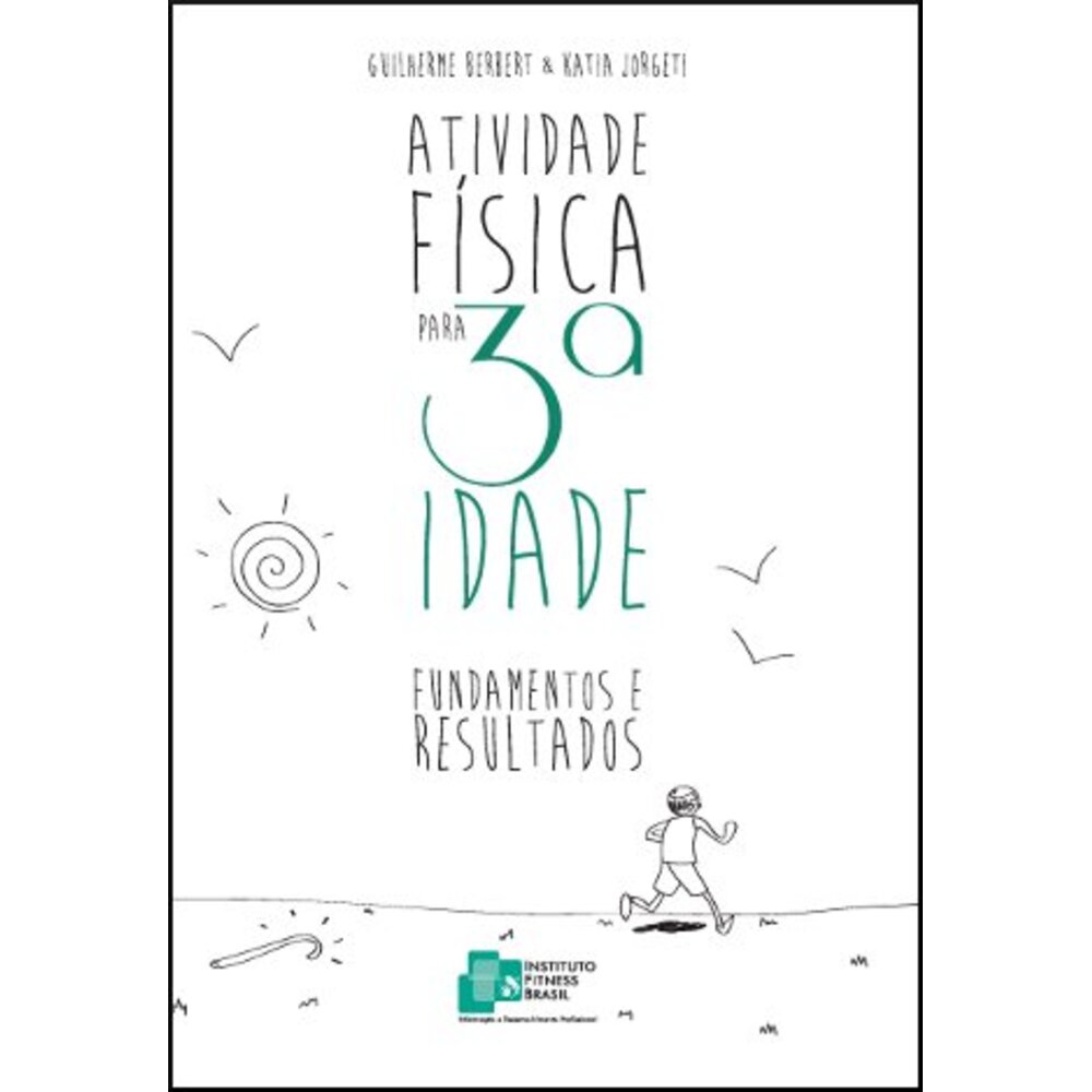 ATIVIDADE FÍSICA PARA 3ª IDADE / Guilherme Berbert