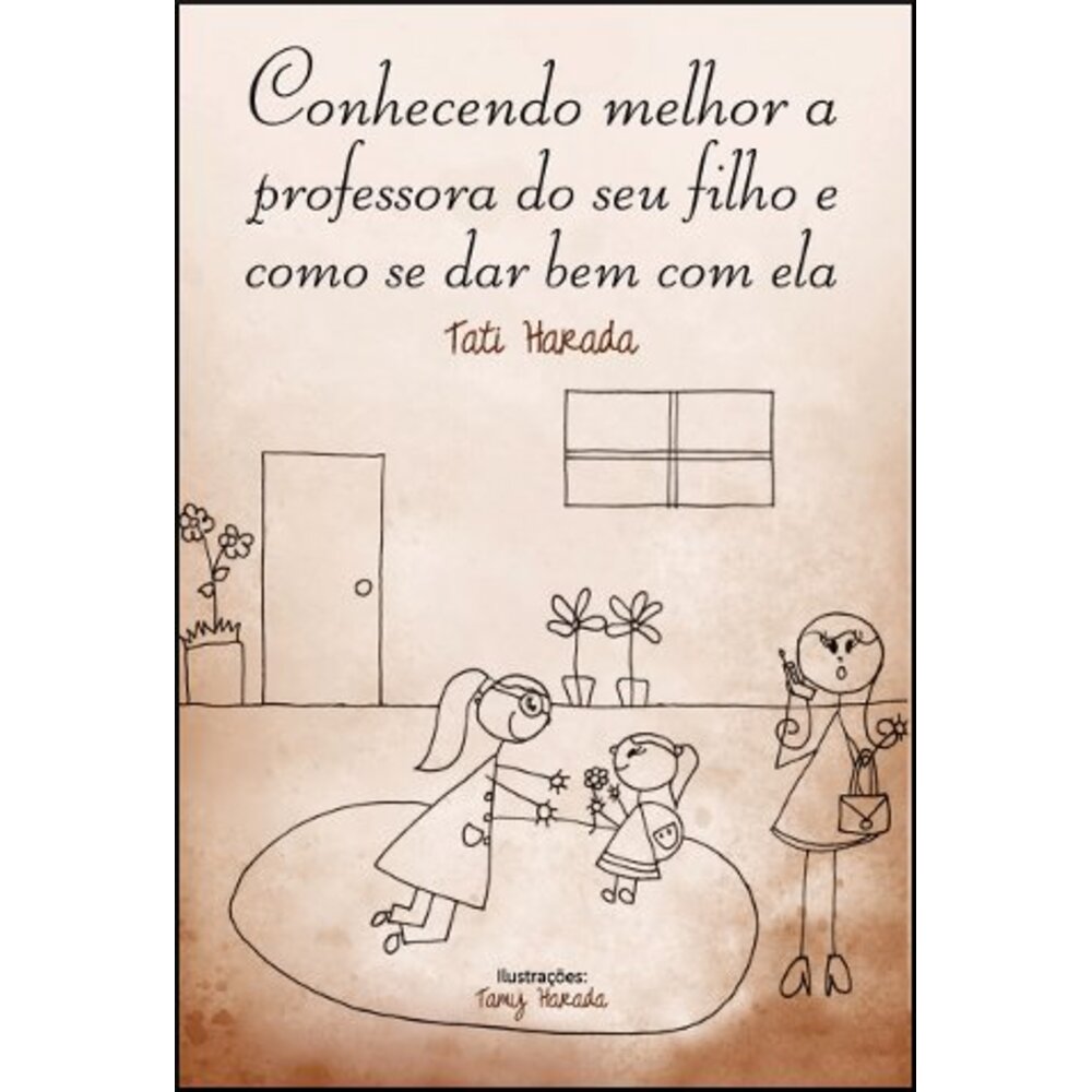 CONHECENDO MELHOR A PROFESSORA DO SEU FILHO E COMO SE DAR BEM COM ELA