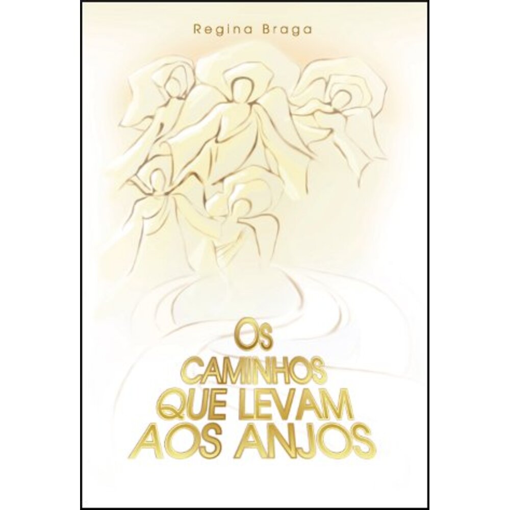 OS CAMINHOS QUE LEVAM AOS ANJOS