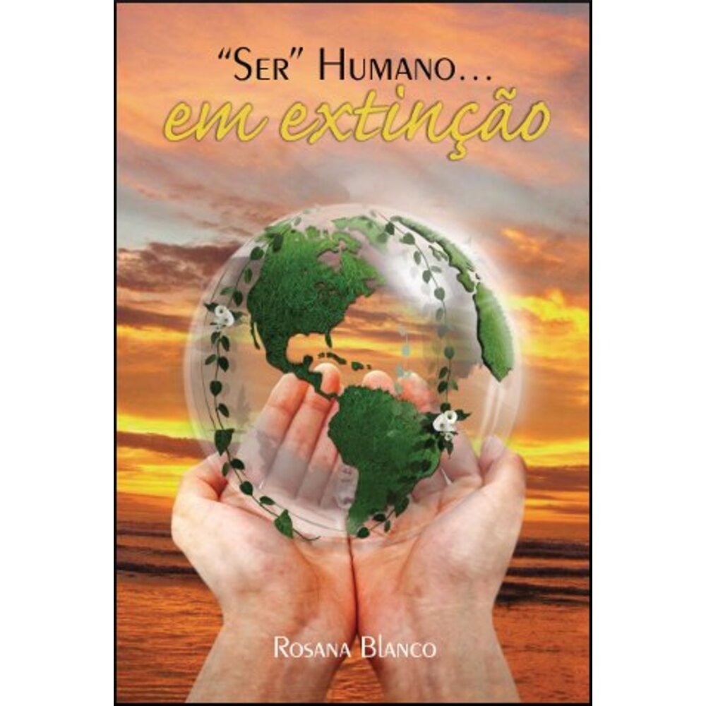 "SER" HUMANO... EM EXTINÇÃO