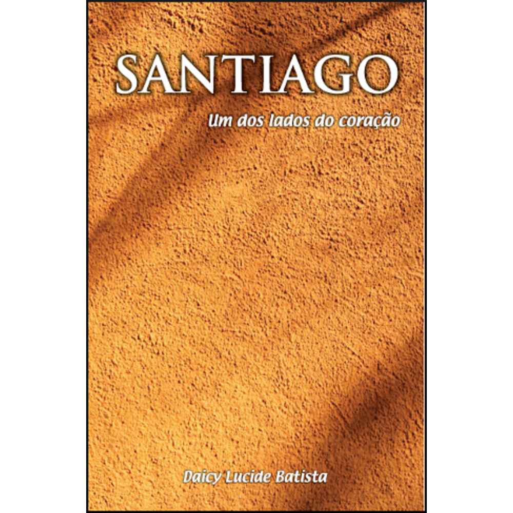 SANTIAGO - UM DOS LADOS DO CORAÇÃO