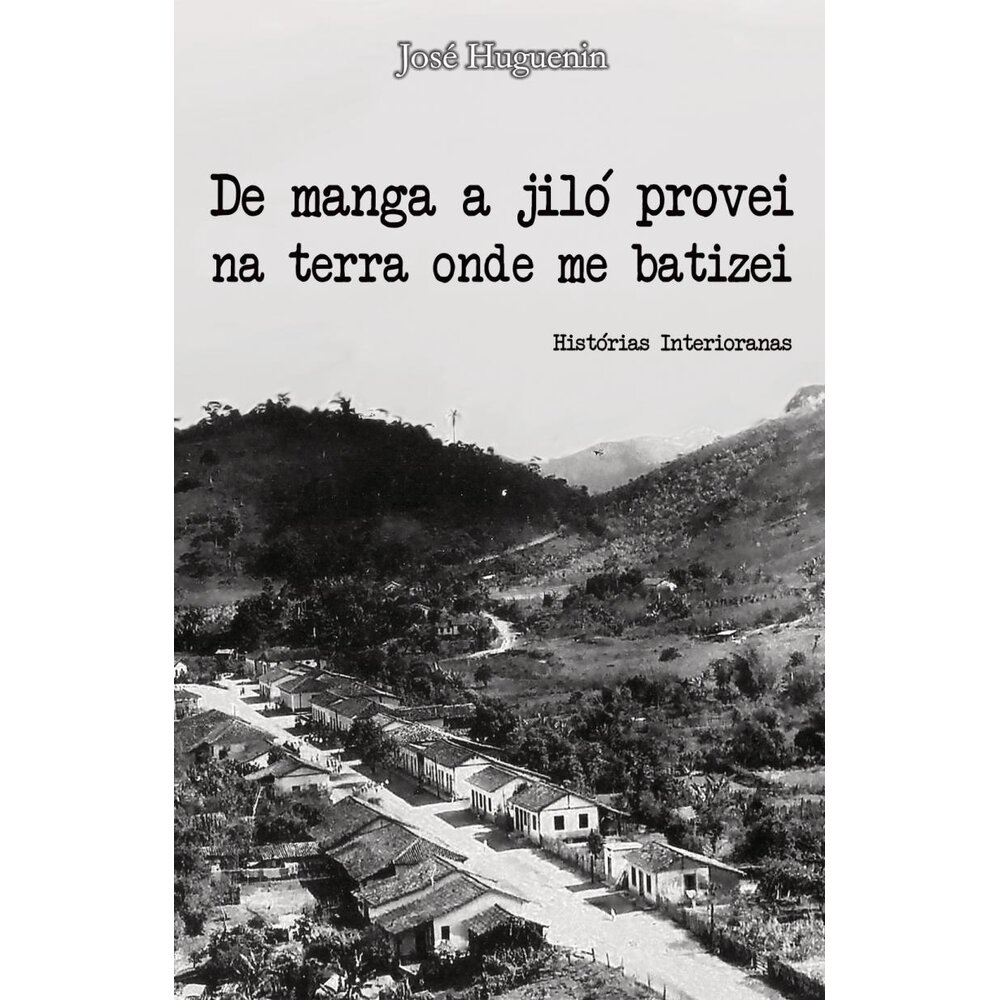 DE MANGA A JILÓ PROVEI NA TERRA ONDE ME BATIZEI