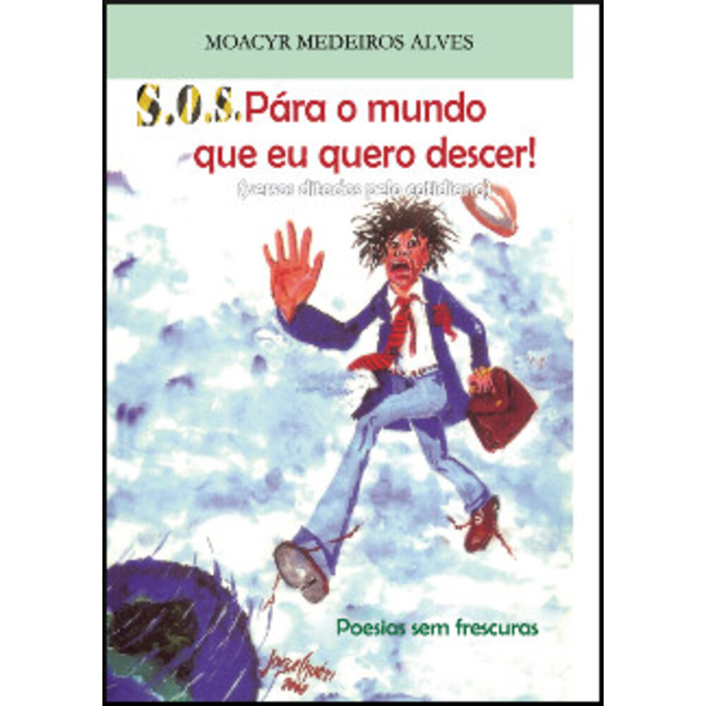 S.O.S. PÁRA O MUNDO QUE EU QUERO DESCER