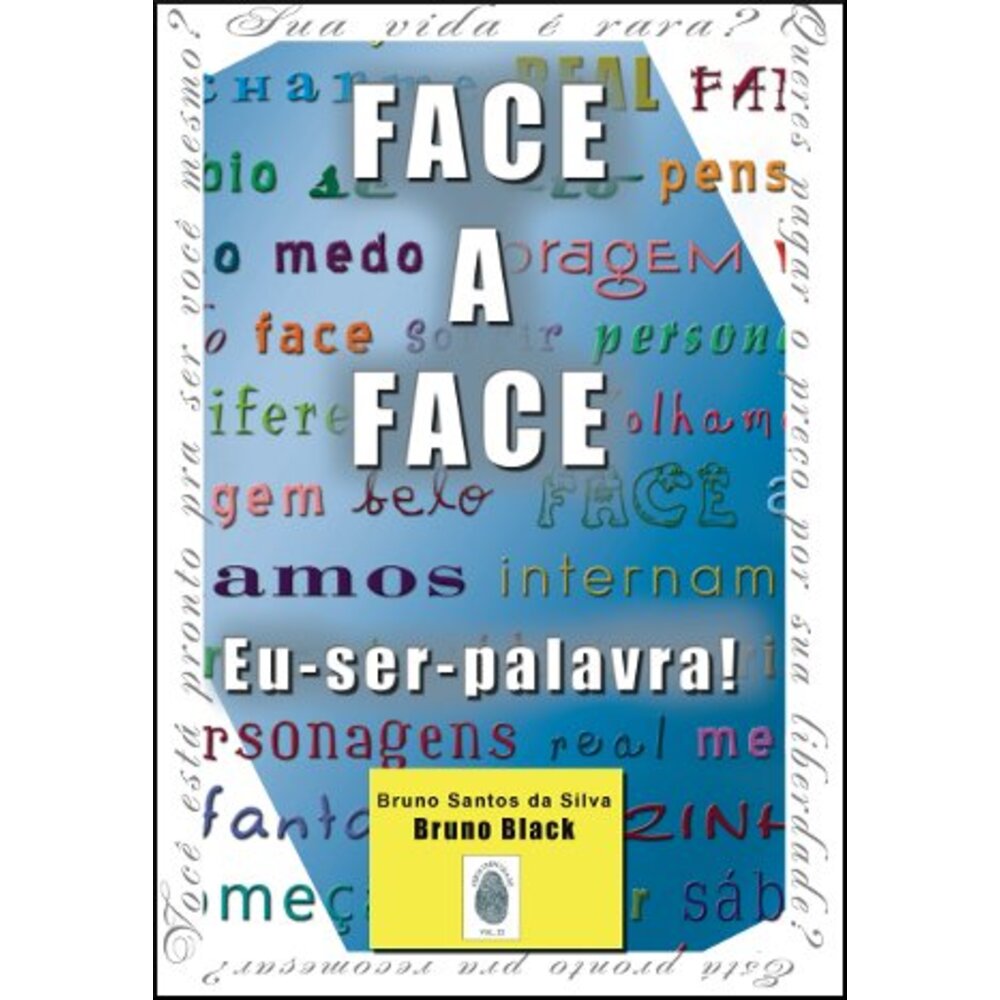 FACE A FACE: EU-SER-PALAVRA!