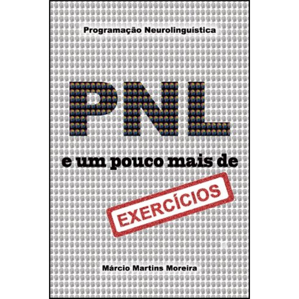 PNL E UM POUCO MAIS DE EXERCÍCIOS