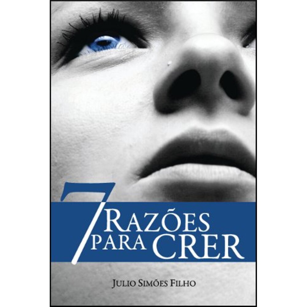 7 RAZÕES PARA CRER