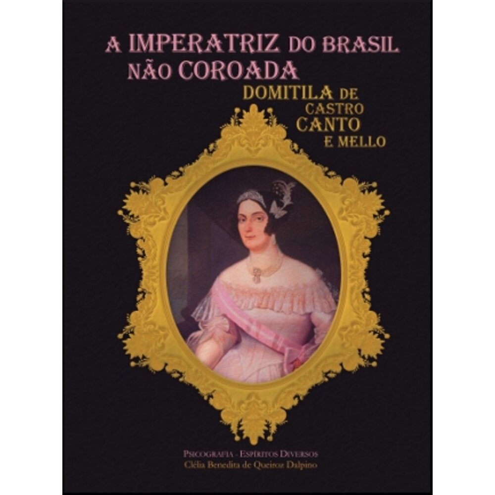 A IMPERATRIZ DO BRASIL NÃO COROADA