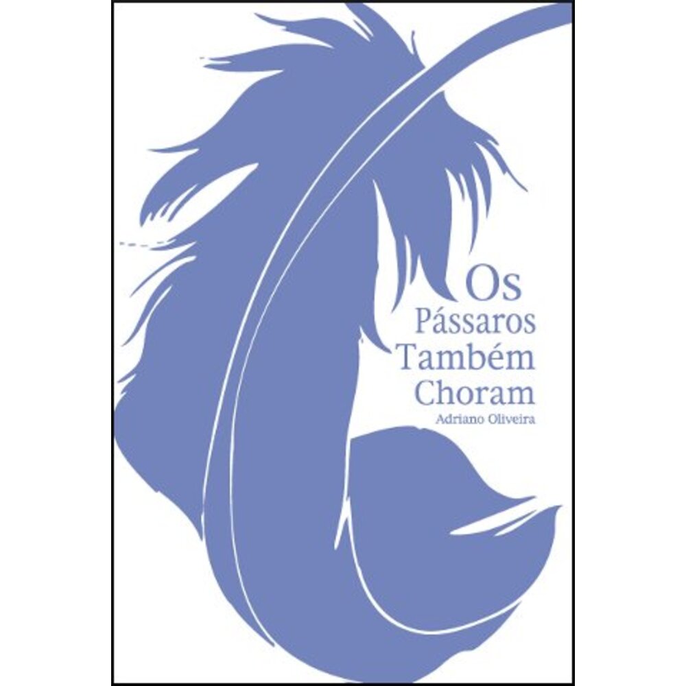 OS PÁSSAROS TAMBÉM CHORAM