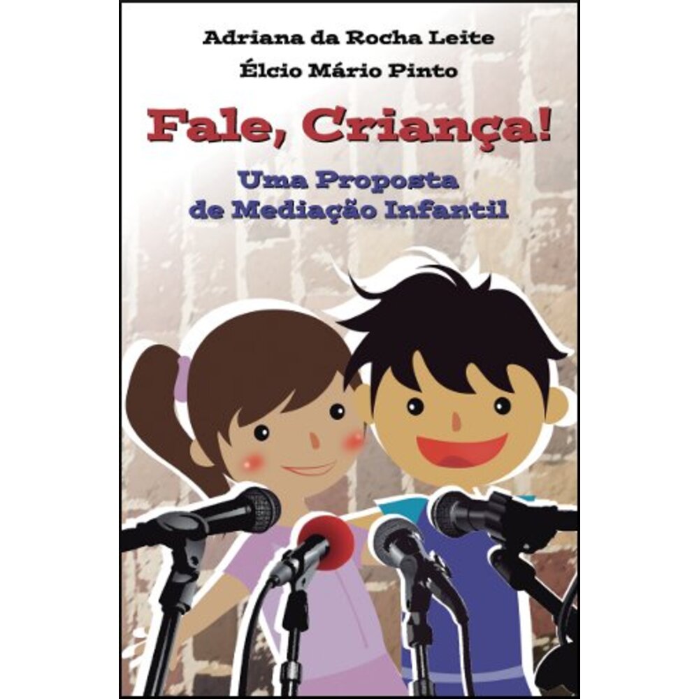 FALE, CRIANÇA! / Adriana da Rocha Leitte