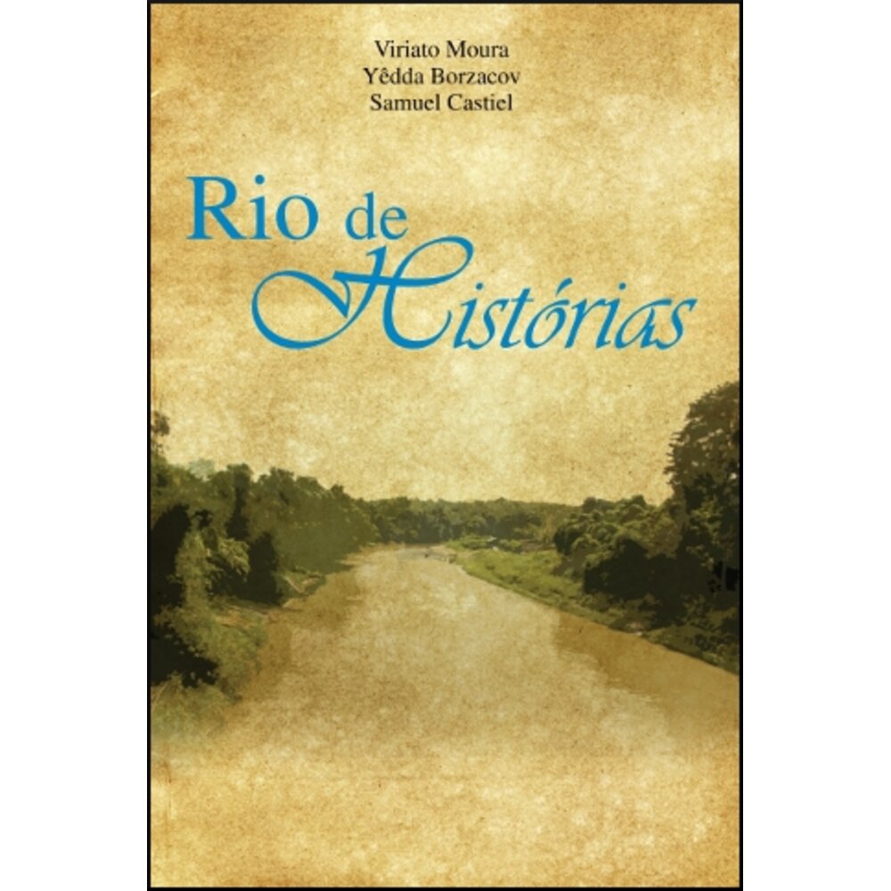 RIO DE HISTÓRIAS / Viriato Moura / Yêdda Borzacov