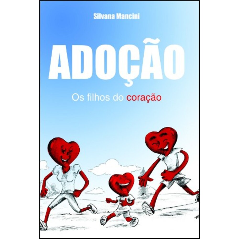 ADOÇÃO: OS FILHOS DO CORAÇÃO
